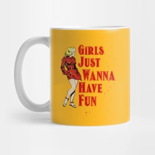 Girls Wanna Just Have Fun Hot Girl Mug